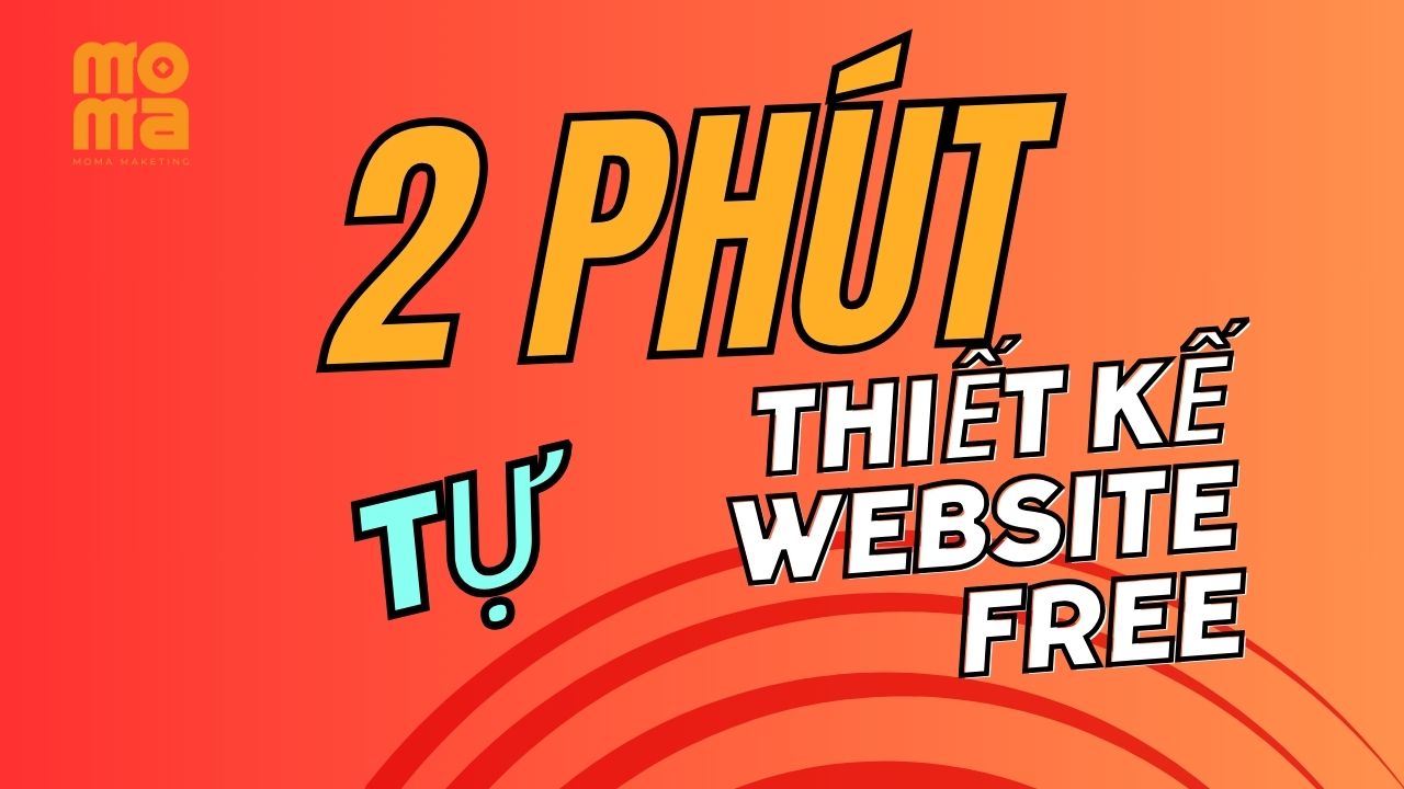 3 Bước Thiết Kế Website Bán Hàng Miễn Phí Cùng MOMA – Phần Mềm Tạo Website Bán Hàng Miễn Phí Được Yêu Thích Nhất